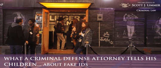 Article: What a Criminal Defense Attorney Tells His Children about… Fake IDs